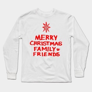 Merry Christmas Family and Friends R Long Sleeve T-Shirt